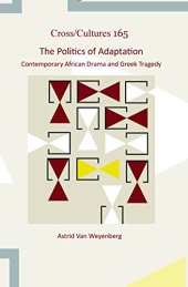 book The Politics of Adaptation: Contemporary African Drama and Greek Tragedy