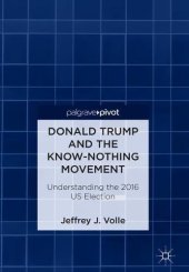 book Donald Trump and the Know-Nothing Movement: Understanding the 2016 US Election