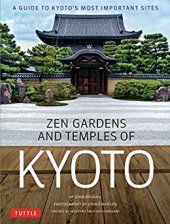 book Zen Gardens and Temples of Kyoto: A Guide to Kyoto’s Most Important Sites