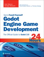 book Godot Engine Game Development in 24 Hours. The Official Guide to Godot 3.0