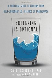 book Suffering Is Optional: A Spiritual Guide to Freedom from Self-Judgment and Feelings of Inadequacy