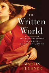 book The Written World: The Power of Stories to Shape People, History, Civilization