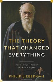 book The Theory That Changed Everything:On the Origin of Species as a Work in Progress