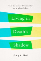 book Living in Death’s Shadow: Family Experiences of Terminal Care and Irreplaceable Loss