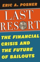 book Last Resort: The Financial Crisis and the Future of Bailouts