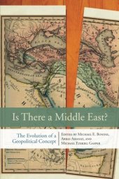 book Is There a Middle East?: The Evolution of a Geopolitical Concept