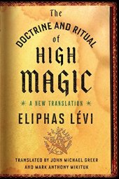 book The Doctrine and Ritual of High Magic: A New Translation