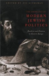 book The Emergence Of Modern Jewish Politics: Bundism And Zionism In Eastern Europe