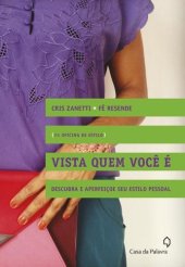 book Vista quem você é: Descubra e aperfeiçoe seu estilo pessoal