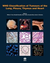 book WHO Classification of Tumours of the Lung, Pleura, Thymus and Heart