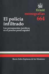 book El policía infiltrado : los presupuestos jurídicos en el proceso penal español