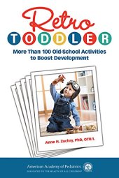 book Retro Toddler: More Than 100 Old-School Activities to Boost Development