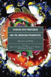 book Thinking with Whitehead and the American Pragmatists: Experience and Reality