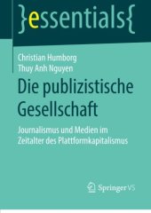 book Die publizistische Gesellschaft: Journalismus und Medien im Zeitalter des Plattformkapitalismus