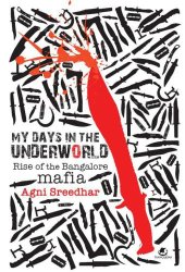 book My days in the Underworld. Rise of Bangalore Mafia