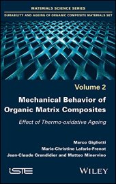 book Mechanical Behavior of Organic Matrix Composites: Effect of Thermo-oxidative Ageing