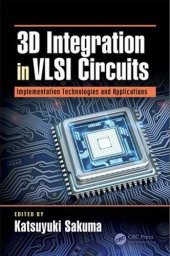 book 3D Integration in VLSI Circuits: Implementation Technologies and Applications