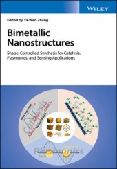 book Bimetallic nanostructures : shape-controlled synthesis for catalysis, plasmonics, and sensing applications