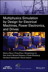 book Multiphysics Simulation by Design for Electrical Machines, Power Electronics and Drives