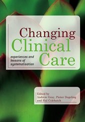 book Changing Clinical Care: Experiences and Lessons of Systematisation