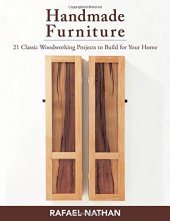 book Handmade Furniture: 21 Classic Woodworking Projects to Build for Your Home