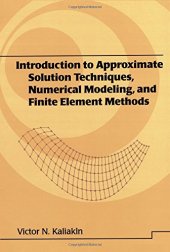 book Introduction to Approximate Solution Techniques, Numerical Modeling, and Finite Element Methods