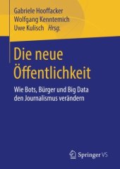 book Die neue Öffentlichkeit: Wie Bots, Bürger und Big Data den Journalismus verändern