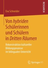 book Von hybriden Schülerinnen und Schülern in Dritten Räumen: Rekonstruktion kultureller Bildungsprozesse im bilingualen Unterricht