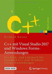 book C++ mit Visual Studio 2017 und Windows Forms-Anwendungen: Ein Fach- und Lehrbuch für Standard C++ und Windows Forms-Anwendungen