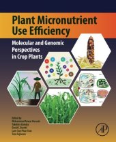 book Plant Micronutrient Use Efficiency: Molecular and Genomic Perspectives in Crop Plants