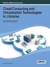 book Cloud computing and virtualization technologies in libraries