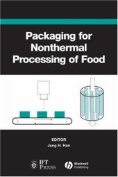 book Packaging for nonthermal processing of food : [papers of two symposia ; 2005 IFT (Institute of Food Technologists) annual meeting (July 15-20, 2005, New Orleans, Louisiana, USA)]