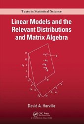 book Linear Models and the Relevant Distributions and Matrix Algebra