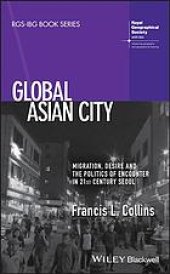 book Global Asian city : migration, desire and the politics of encounter in 21st century Seoul