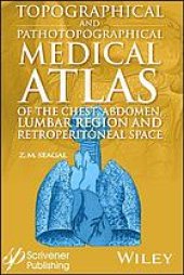 book Topographical and pathotopographical medical atlas of the chest, abdomen, lumbar region, and retroperitoneal space