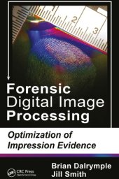 book Forensic digital image processing optimization of impression evidence