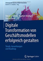 book Digitale Transformation von Geschäftsmodellen erfolgreich gestalten: Trends, Auswirkungen und Roadmap