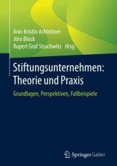 book Stiftungsunternehmen: Theorie und Praxis: Grundlagen, Perspektiven, Fallbeispiele