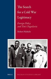 book The Search for a Cold War Legitimacy: Foreign Policy and Tito’s Yugoslavia