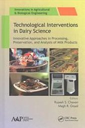 book Technological interventions in dairy science : innovative approaches in processing, preservation, and analysis of milk products