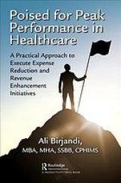 book Poised for peak performance in healthcare : a practical approach to execute expense reduction and revenue enhancement initiatives