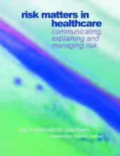 book Risk Matters in Healthcare: Communicating, Explaining and Managing Risk