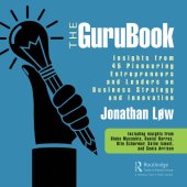 book The GuruBook : Insights from 45 Pioneering Entrepreneurs and Leaders on Business Strategy and Innovation