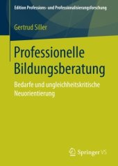 book Professionelle Bildungsberatung: Bedarfe und ungleichheitskritische Neuorientierung