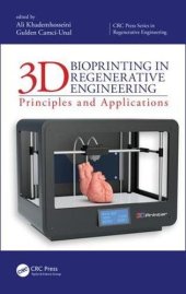 book 3D Bioprinting in Regenerative Engineering:: Principles and Applications