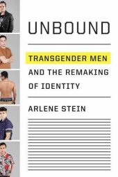 book Unbound: Transgender Men and the Remaking of Identity