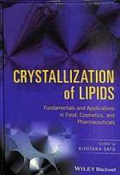 book Crystallization of lipids : fundamentals and applications in food, cosmetics, and pharmaceuticals