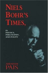 book Niels Bohr's Times, In Physics, Philosophy, and Polity