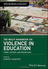 book The Wiley Handbook on Violence in Education: Forms, Factors, and Preventions