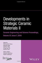 book Developments in Strategic Ceramic Materials II: A Collection of Papers Presented at the 40th International Conference on Advanced Ceramics and Composites January 24–29, 2016 Daytona Beach, Florida